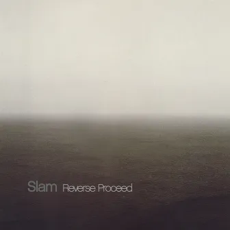 Reverse Proceed by Slam