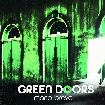 Green Doors by Mario Bravo