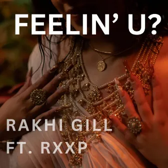 Feelin' U? by Rakhi Gill