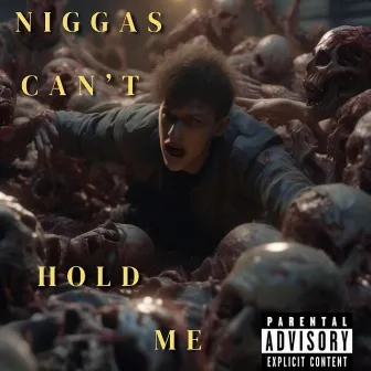 Niggas Can't Hold Me by G OuTaKaRaCtR