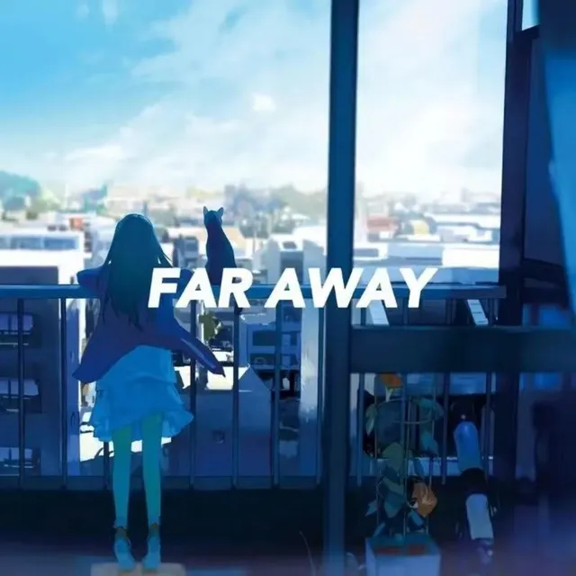 Far Away - 治愈版