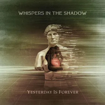 Yesterday Is Forever by Whispers In The Shadow