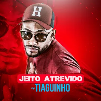 Jeito Atrevido by MC Tiaguinho