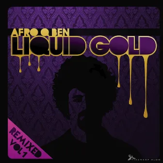 Liquid Gold Remixed, Vol.1 by Afro Q Ben