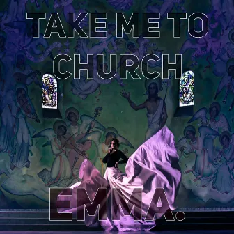 Take Me To Church by EMMA.