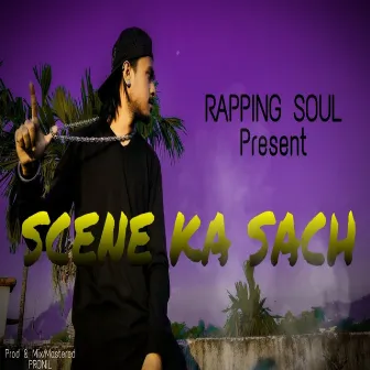 Scene Ka Sach by Rapping Soul