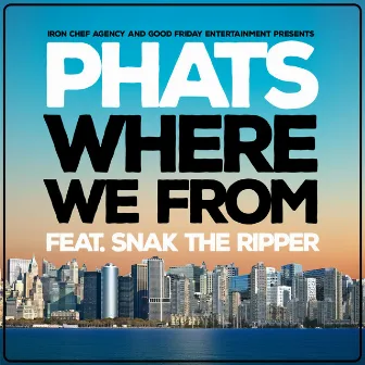 Where We From by Phats Tha Physician