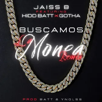 Buscamos la Monea (Remix) by Jaiss B