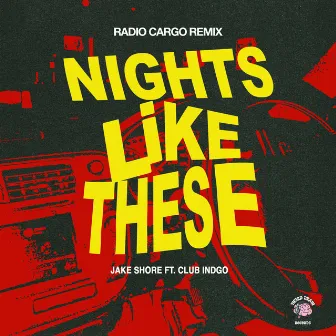 Nights Like These (Radio Cargo Remix) by Radio Cargo