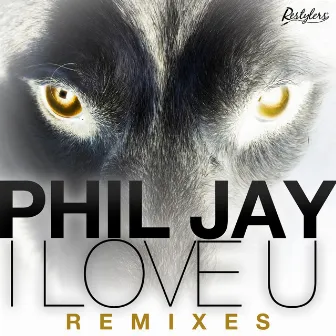 I Love U [Remixes] by Phil Jay