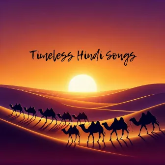 Timeless Hindi Songs by Hindi Chill