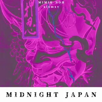 MIDNIGHT JAPAN by MIMIK NOH