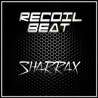 Recoil Beat (Original mix) by Sharrax