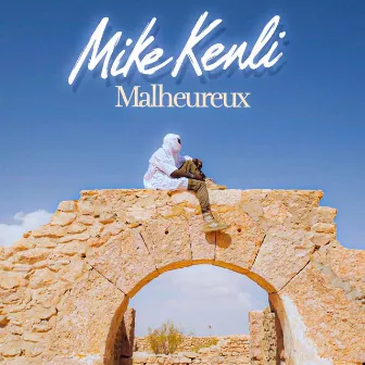 Malheureux by Mike Kenli