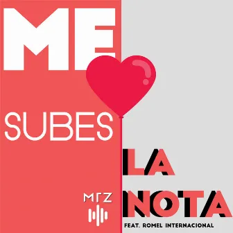 Me Subes La Nota by MTZ