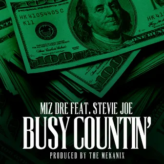 Busy Countin (feat. Stevie Joe) by Miz Dre