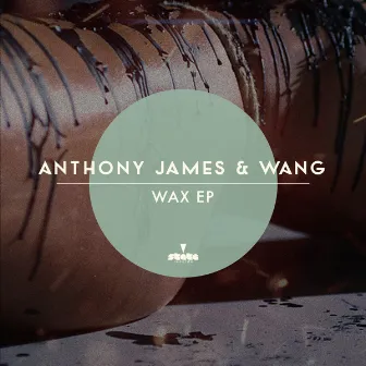 Wax by Anthony James