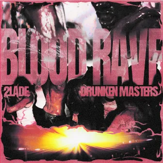 BLOOD RAVE by Drunken Masters