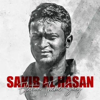 Sakib Al Hasan (Election Theme Song) by Pabel