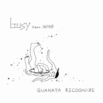 busy by Quanata Recognize