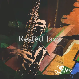 Rested Jazz by Sleepy Jazz