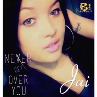 Never Get Over You by Jai