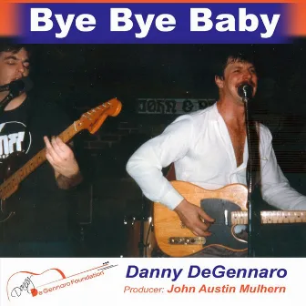 Bye Bye Baby by Danny Degennaro