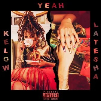 Yeah by Kelow LaTesha