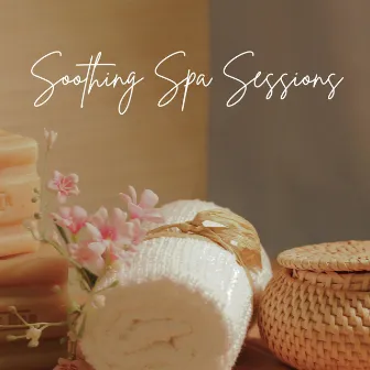 Soothing Spa Sessions: Ultimate Relaxation Bath & Shower Tunes Collection by Unknown Artist