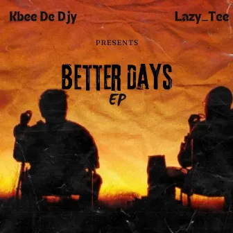 Better Days by Kbee De Djy