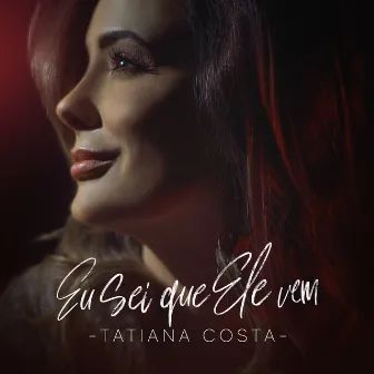 Eu Sei Que Ele Vem by Tatiana Costa