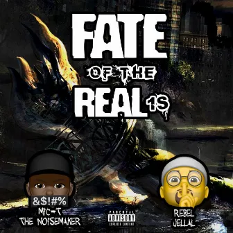 Fate of the Real 1's by Mic-T the Noisemaker