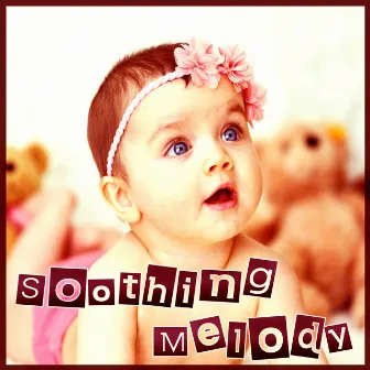 Soothing Melody – Nature Sounds to Calm Your Baby, Quiet Night, Goodnight by Soothing Baby Music Ensemble