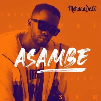 Asambe by Mshana De.Ev