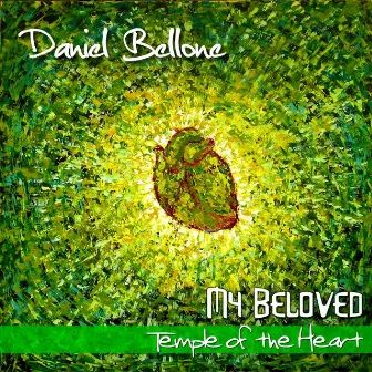 My Beloved (Temple of the Heart) by Daniel Bellone