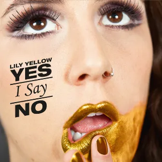 Yes I Say No by Lily Yellow