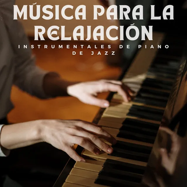 Música Para La Relajación: Instrumentales De Piano De Jazz