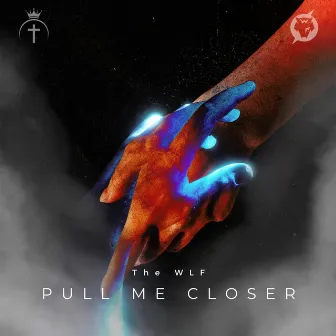 Pull Me Closer by The WLF