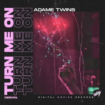 Turn Me On by Adame Twins