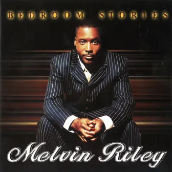 Bedroom Stories (The Love Ballads Release) by Melvin Riley