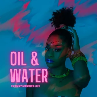 Oil & Water by Pineapple Ambassador