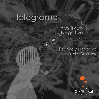 Positively Negative by Holograma