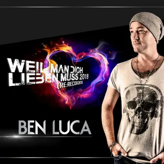 Weil man dich lieben muss 2018 (Re-Recorded) by Ben Luca