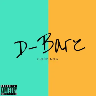 Grind Now by D-Barz