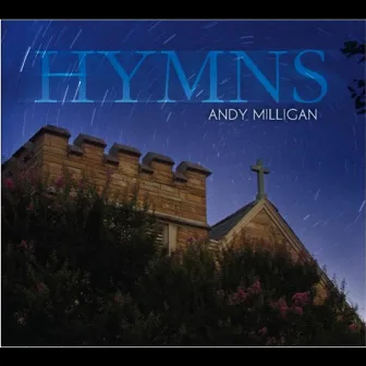 Hymns by Andy Milligan