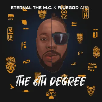 Eternal The M.C. & FLUEGOD are... The 6th Degree by FLUEGOD