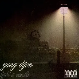 light a candle by Yung Dijon