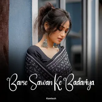 Barse Sawan Ke Badariya by Kamlesh