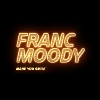 Make You Smile by Franc Moody