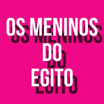 Os Meninos do Egito by Celly maravilha